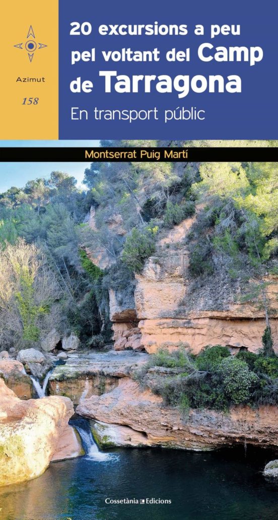 20 Excursions A Peu Pel Voltant Del Camp De Tarragona: En Transport Pu