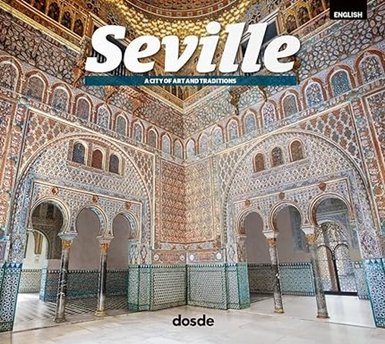 Sevilla. A City Of Art And Traditions