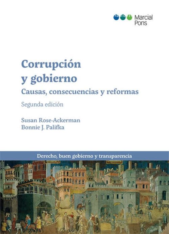 Corrupcion Y Gobierno: Causas Consecuencias Y Reformas