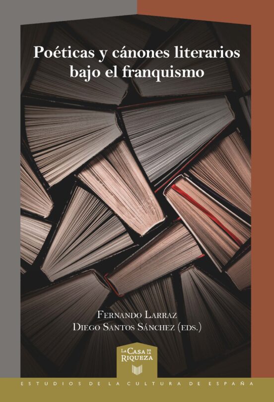 Poeticas Y Canones Literarios Bajo El Franquismo