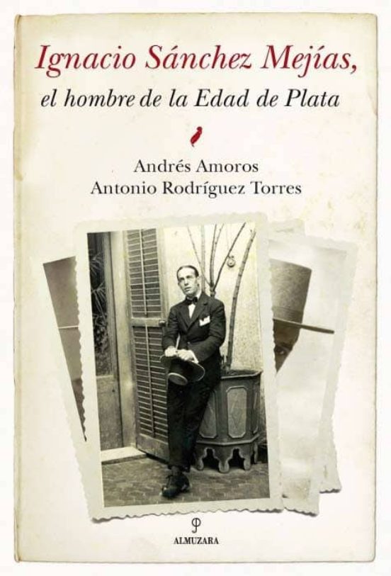 Ignacio Sanchez Mejias El Hombre De La Edad De Plata