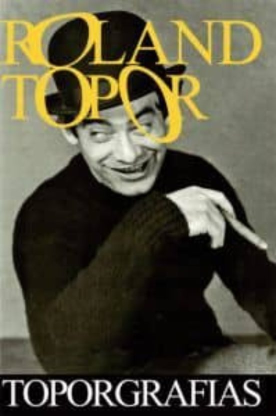Roland Topor. Toporgrafías