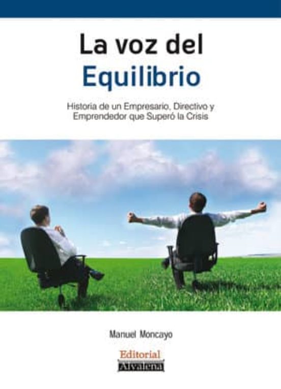 La Voz Del Equilibrio: Historia De Un Empresario Directivo Y Emp Rende