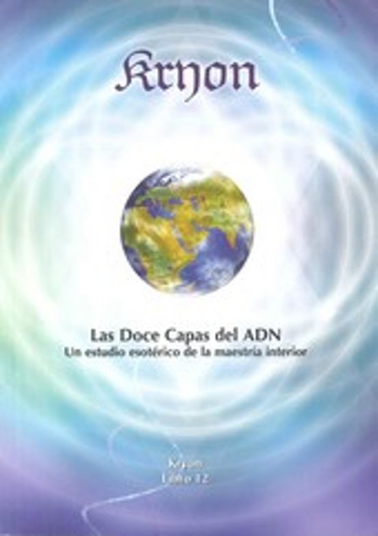 Kryon XII: Las Doce Capas del Adn: Un Estudio Esoterico de la Mae Stri