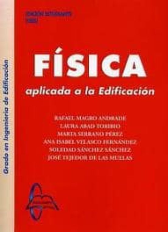 Fisica Aplicada A La Edificacion: Grado En Ingenieria De La Edifi Caci