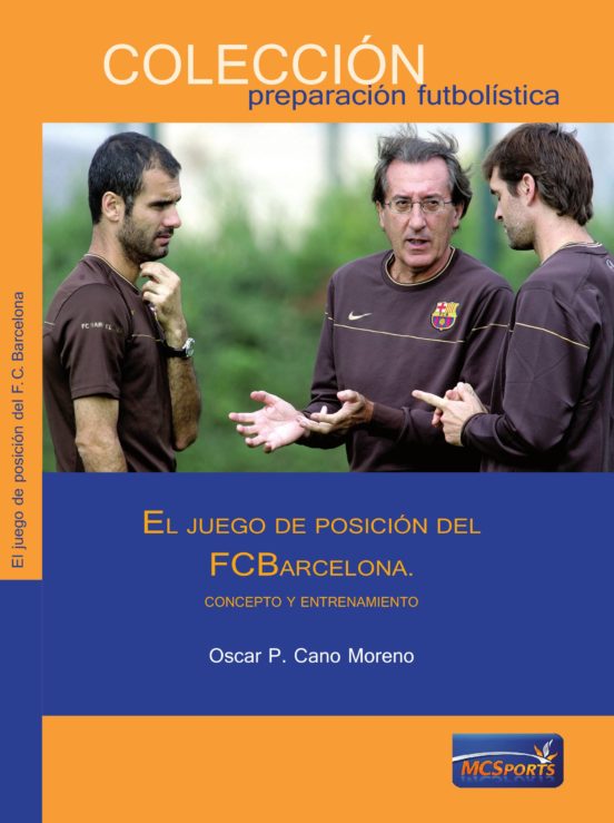 El Juego De Posicion Del Fc. Barcelona: Concepto Y Entrenamiento