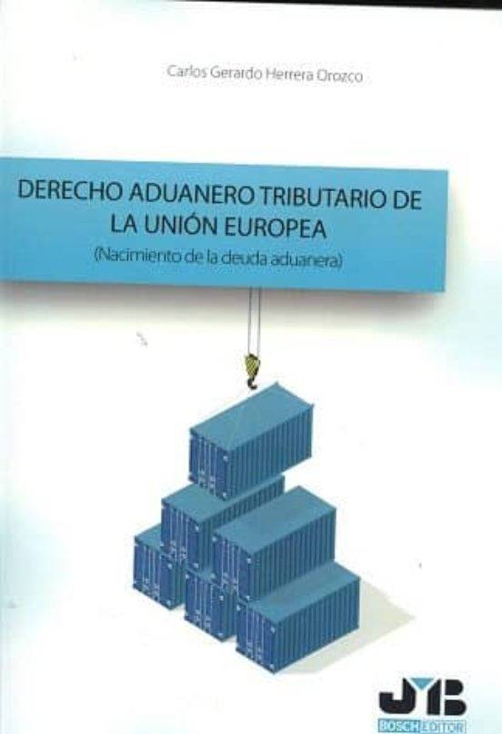 Derecho Aduanero Tributario De La Unión Europea