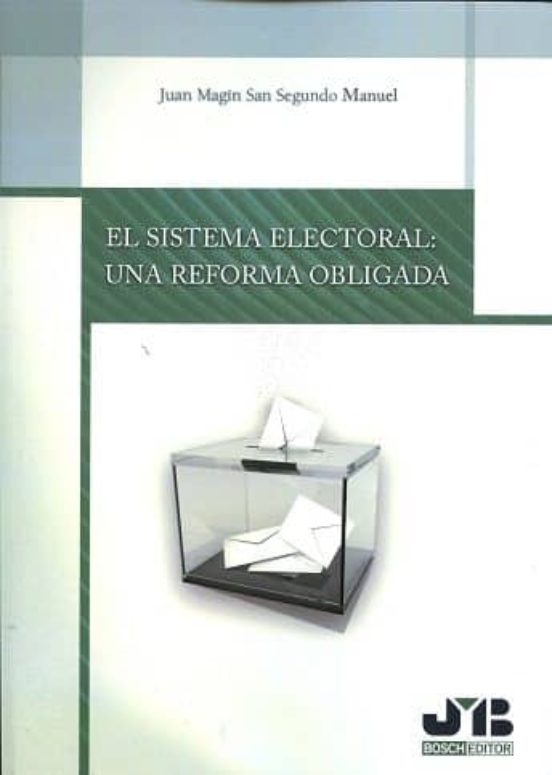 El Sistema Electoral: Una Reforma Obligada