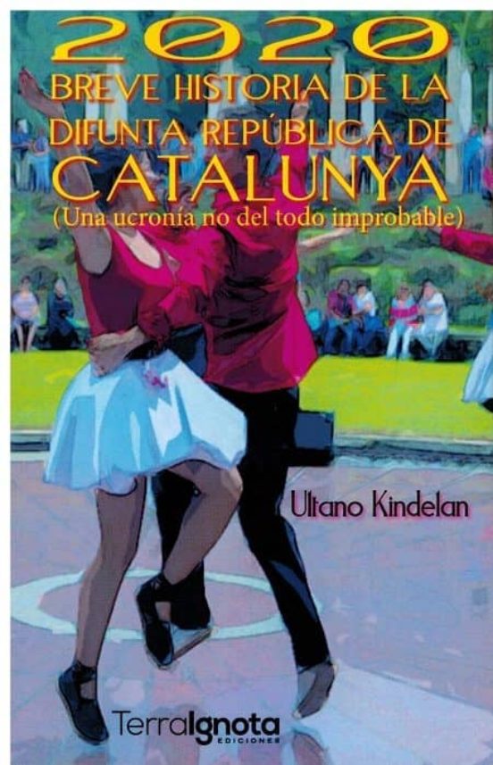 2020. Breve Historia De La Difunta Republica De Catalunya