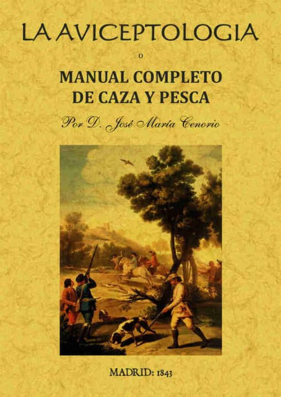 La Aviceptologia O Manual Completo De Caza Y Pesca