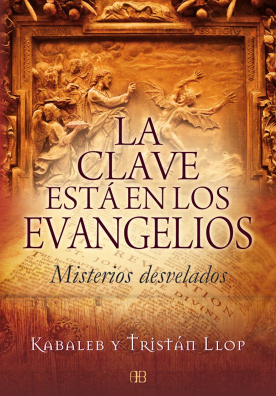 La Clave Esta En Los Evangelios: Misterios Desvelados