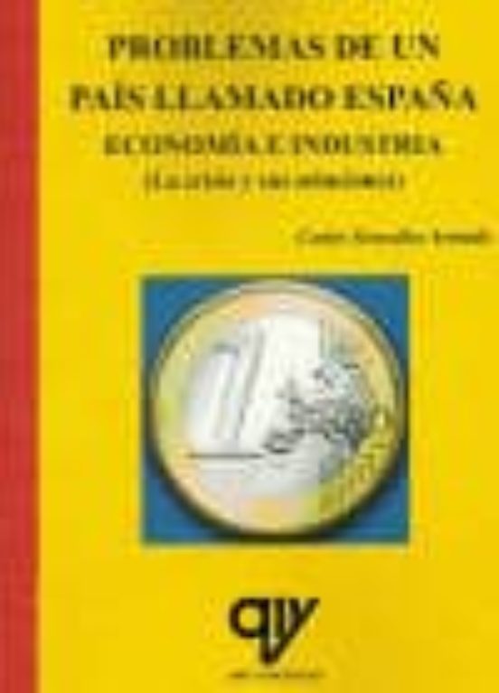 Problemas De Un Pais Llamado España. Economia E Industria