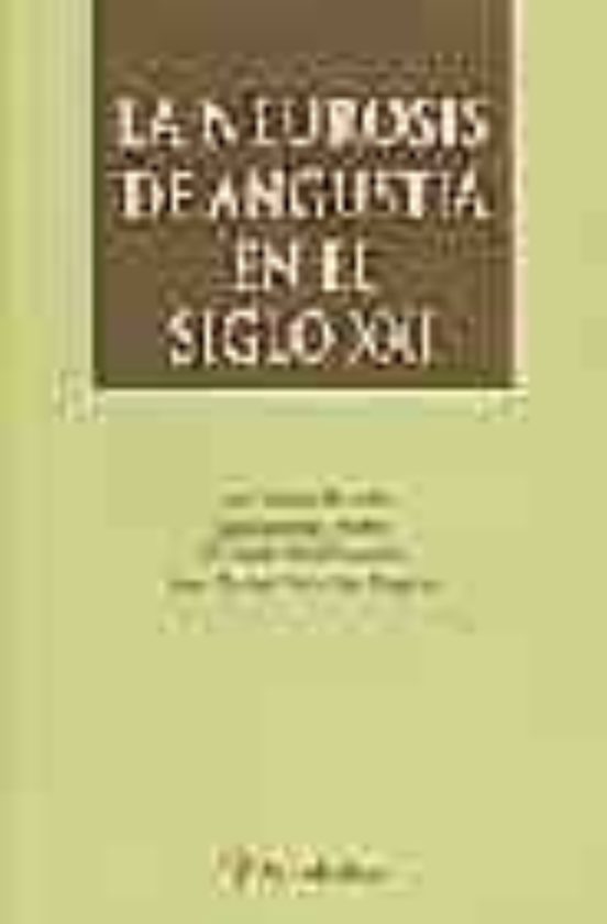 La Neurosis De Angustia En El Siglo Xxi