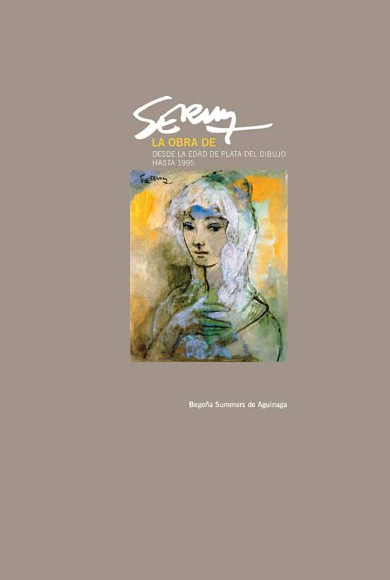 La Obra De Serny Desde La Edad De Plata Del Dibujo Hasta 1995