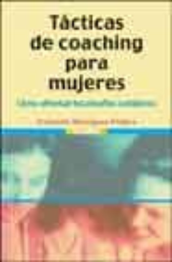 Tacticas de Coaching para Mujeres: Como Afrontar los Desafios Cot Idia