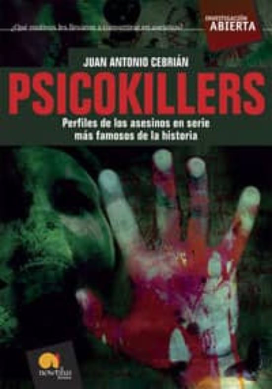 Psicokillers: Perfiles de los Asesinos en Serie Mas Famosos de la Hist