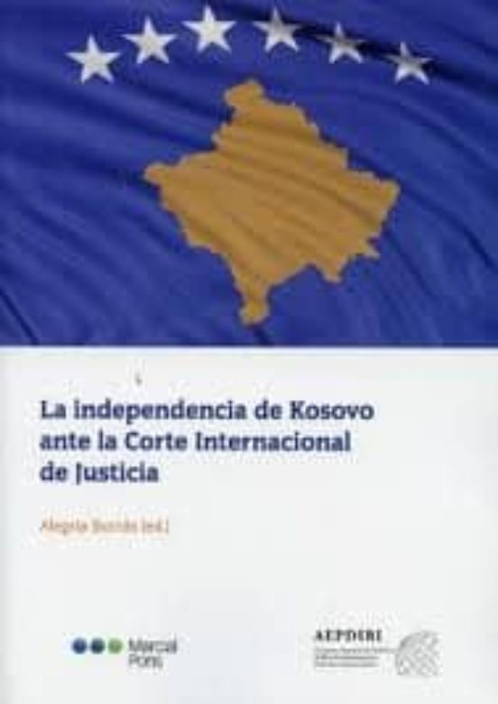 La Independencia De Kosovo Ante La Corte Internacional De Justicia