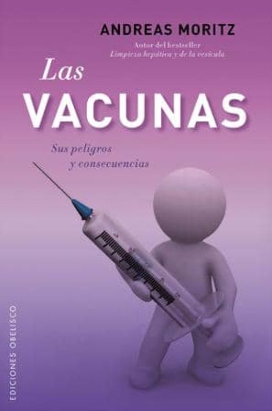 Las Vacunas. Sus Peligros Y Consecuencias