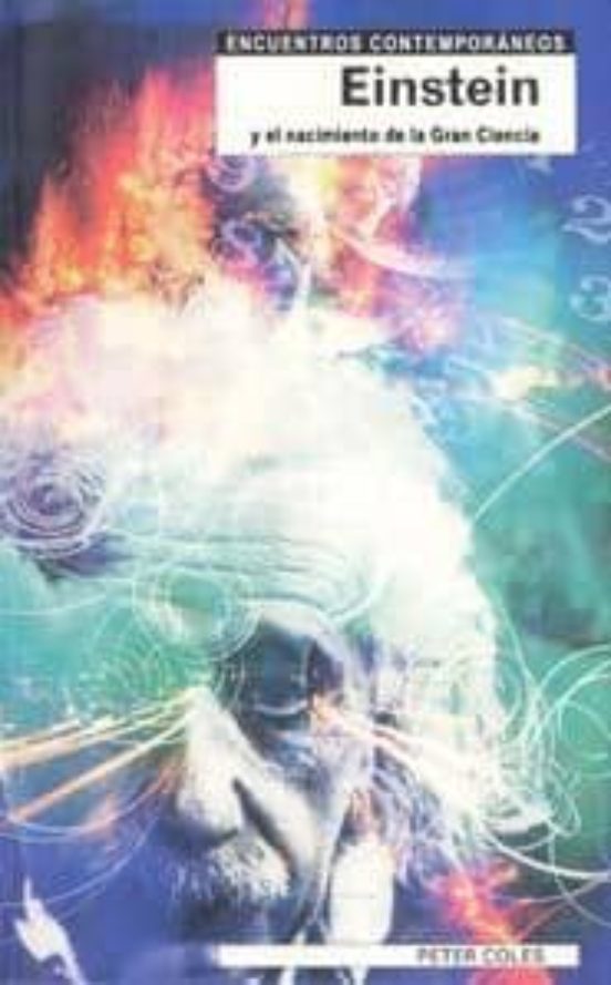 Einstein Y El Nacimiento De La Gran Ciencia