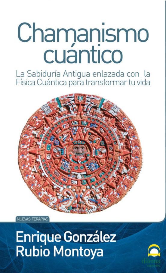 Chamanismo Cuantico: La Sabiduria Antigua Enlazada Con La Fisica