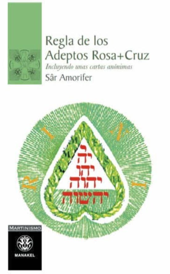 Regla De Los Adeptos Rosa Cruz: Incluyendo Unas Cartas Anonimas