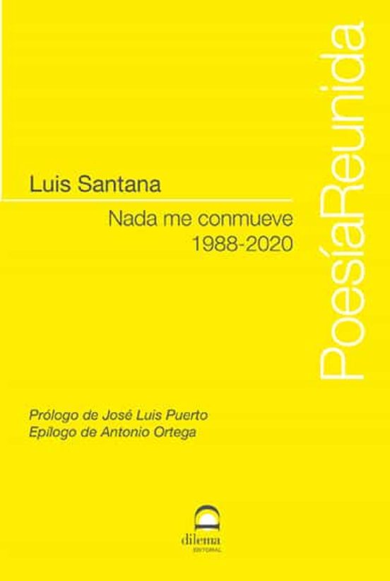 Nada Me Conmueve 1988-2020. Poesia Reunida