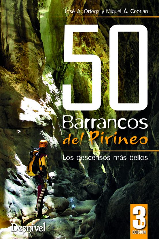 50 Barrancos del Pirineo : Los Descensos Mas Bellos