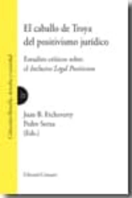 Caballo De Troya Del Positivismo Juridico: Estudios Criticos Sobr E El