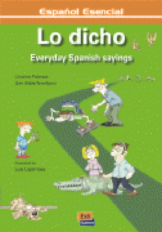 Lo Dicho: Everyday Spanish Sayings