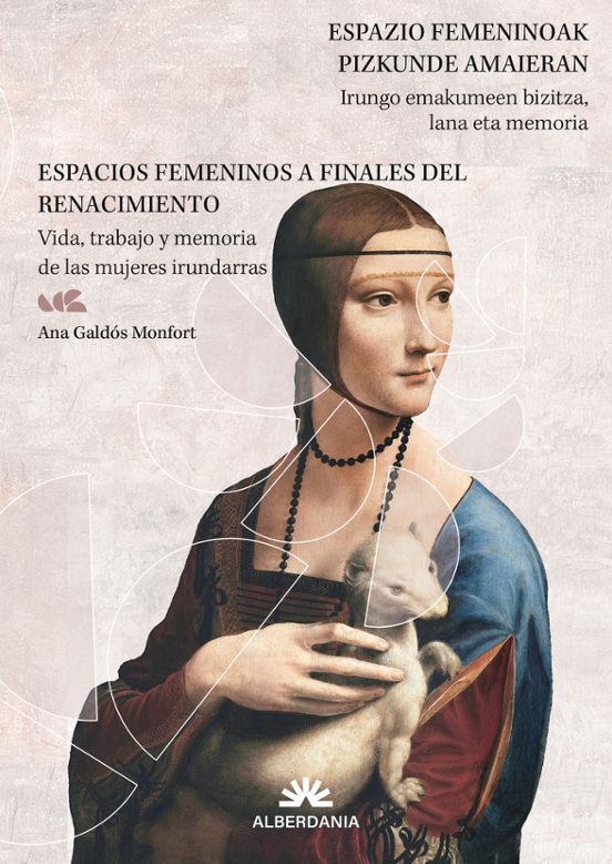 Espazio femeninoak pizkunde amaieran = Espacios femeninos a finales del Renacimiento