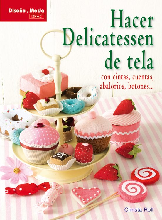Hacer Delicatessen De Tela: Con Cintascuentasabaloriosbotones