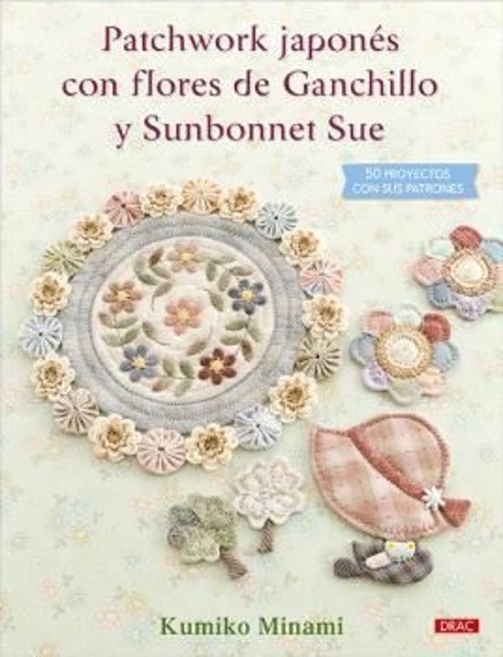 Patchwork Japonés Con Flores De Ganchillo Y Sunbonnet Sue
