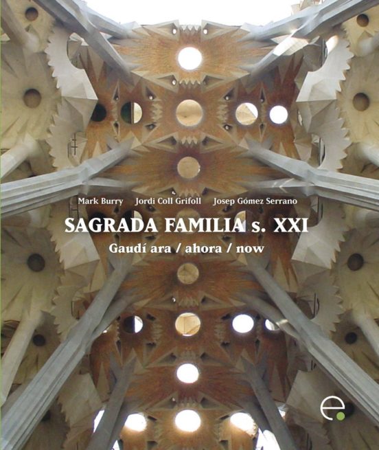 Sagrada Familia S. Xx: Gaudi Ara/ahora/now