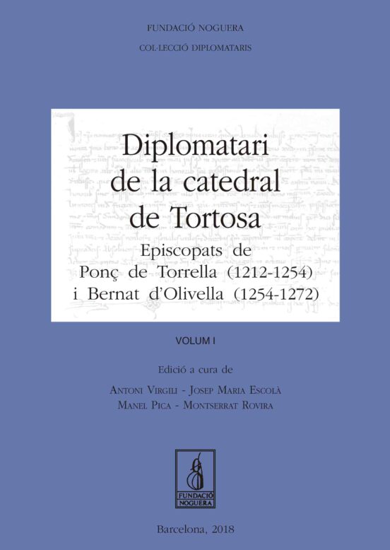 Diplomatari De La Catedral De Tortosa Episcopats De Ponç De Torre Lla