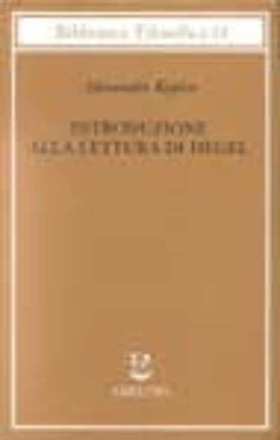 Introduzione Alla Lettura Di Hegel - Lezioni Sulla Fenomenologia Dello