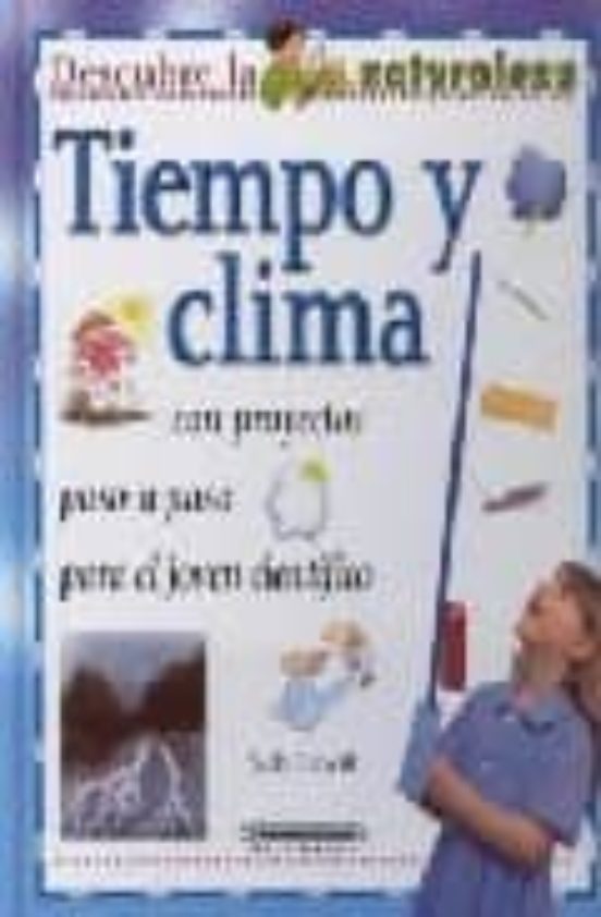 Tiempo Y Clima Con Proyectos Paso A Paso Para El Joven Cientific O