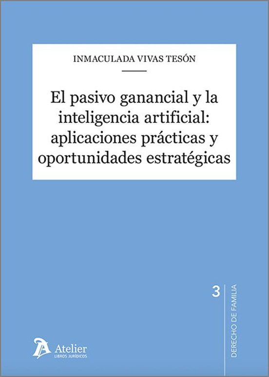 Pasivo Ganancial Y La Inteligencia Artificial: Aplicaciones Prácticas