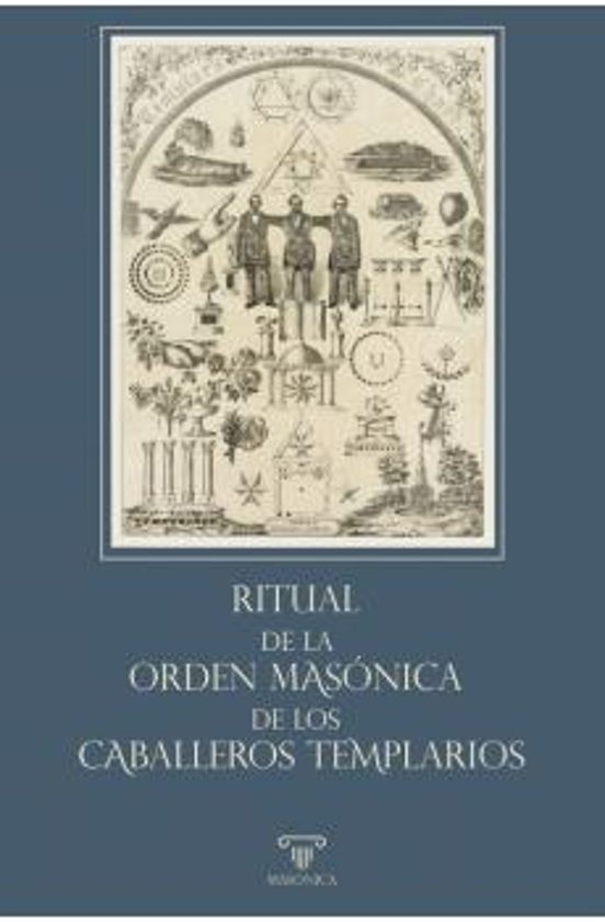 Ritual De La Orden Masónica De Los Caballeros Templarios