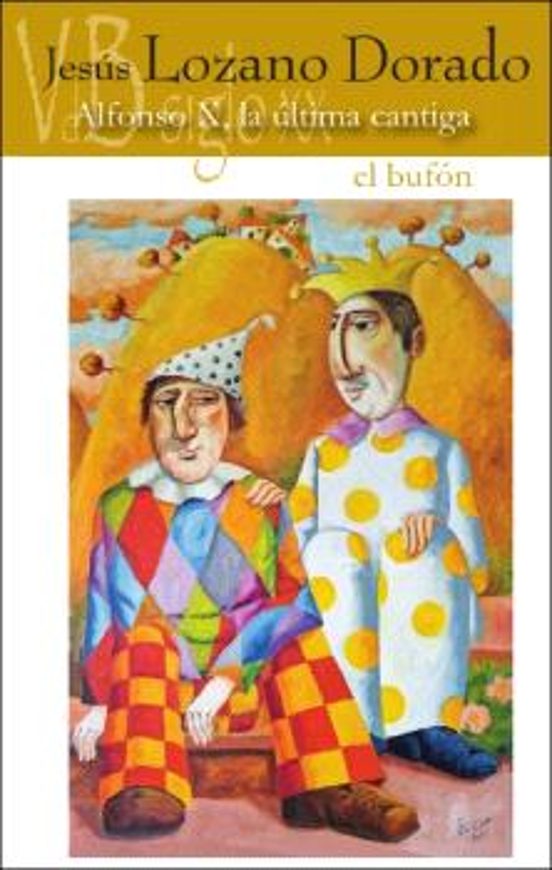 Alfonso X La Última Cantiga / El Bufón