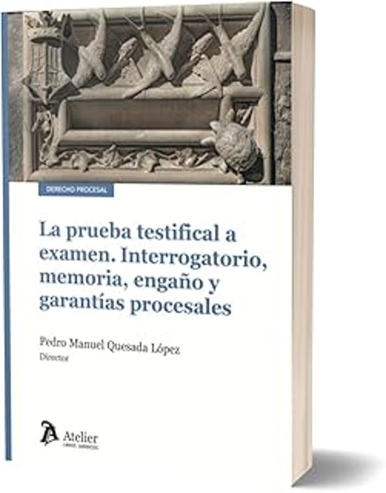 Prueba Testifical A Examen. Interrogatorio Memoria Engaño