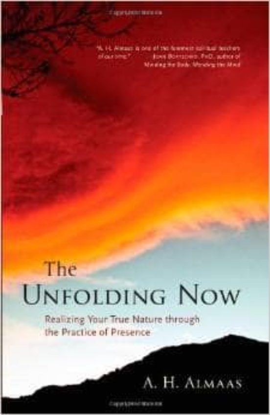 The Unfolding Now: Realizing Your True Nature Through The Practic E Of