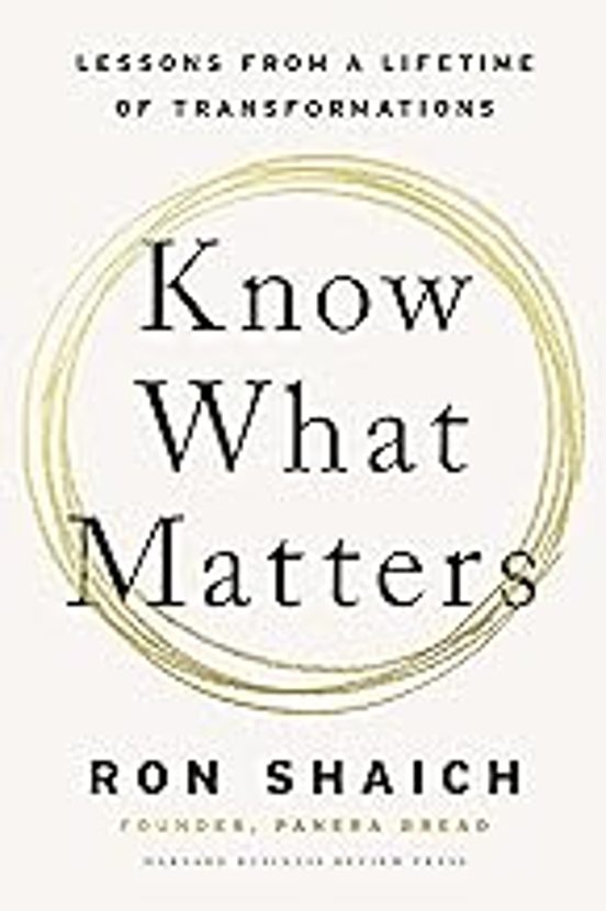 Know What Matters : Lessons In Building Transformative Companies And C