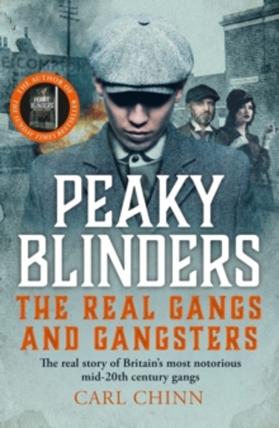 Peaky Blinders - The Real Gangs And Gangsters