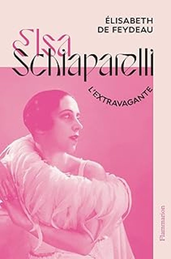 Elsa Schiaparelli: L Extravagante