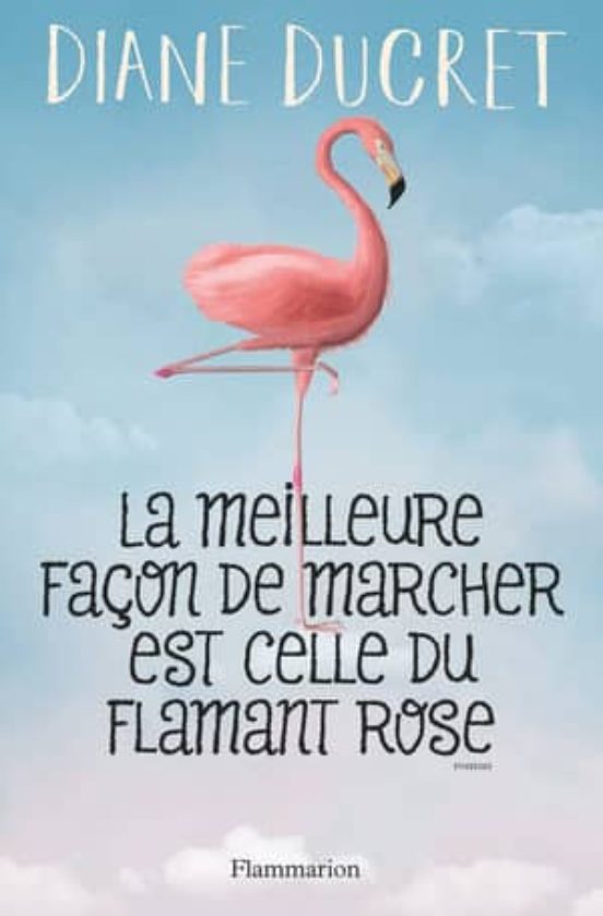 La Meilleure Façon De Marcher Est Celle Du Flamant Rose