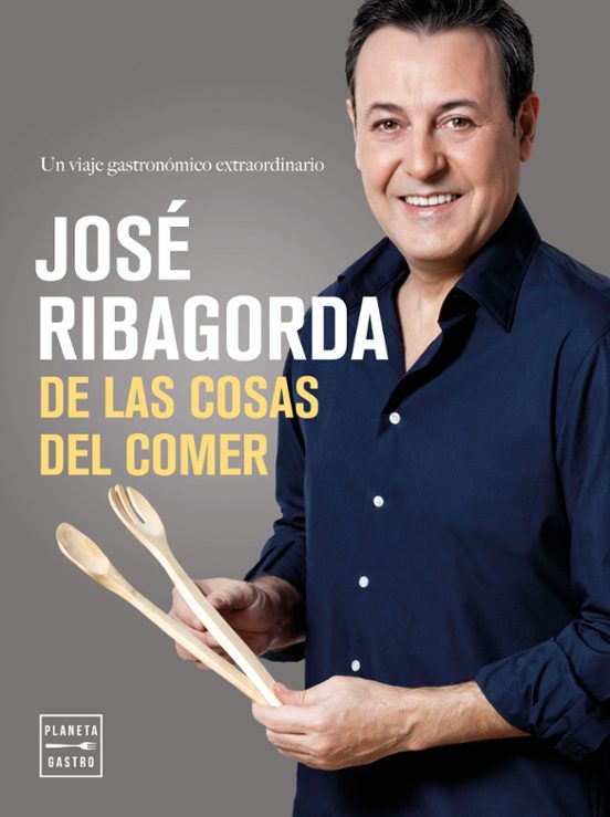 De Las Cosas Del Comer: Un Viaje Gastronomico Extraordinario