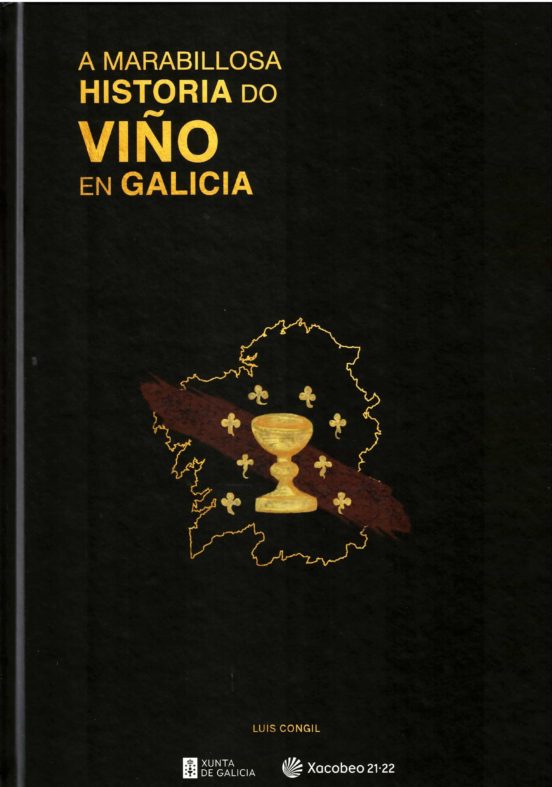 A Marabillosa Historia Do Viño En Galicia / La Maravillosa Histor Ia D