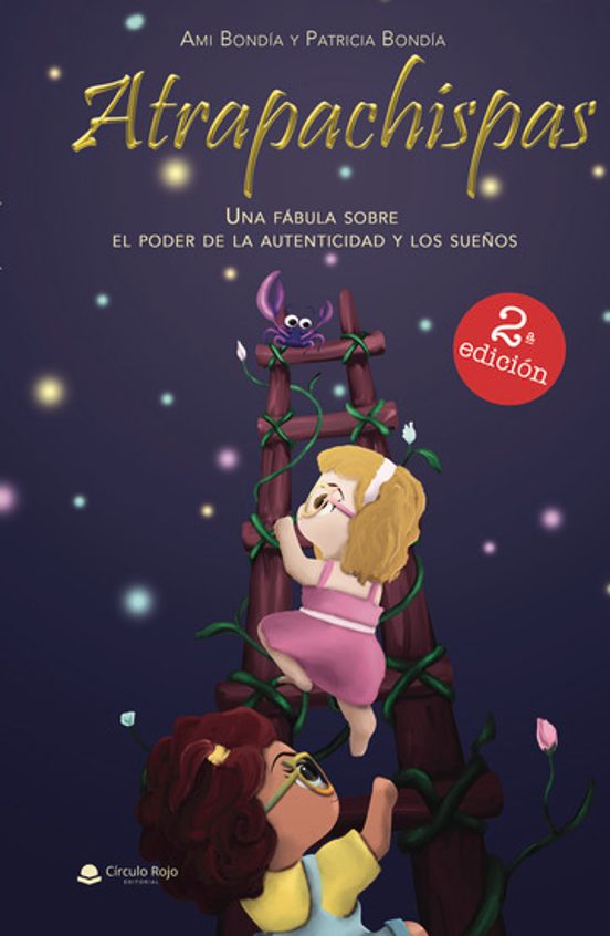 Atrapachispas. Una Fabula sobre el Poder de la Autenticidad y los Sueñ
