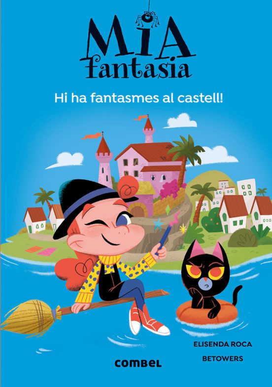 Mia Fantasia 7. Hi Ha Fantasmes Al Castell