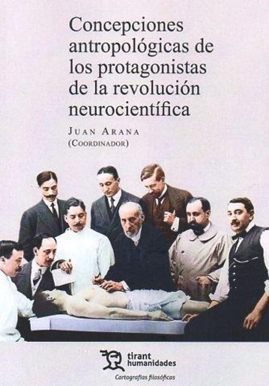 Concepciones Antropológicas De Los Protagonistas De La Revolución Neurocientífica
